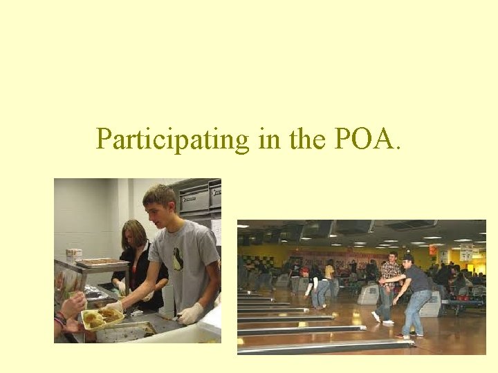 Participating in the POA. 