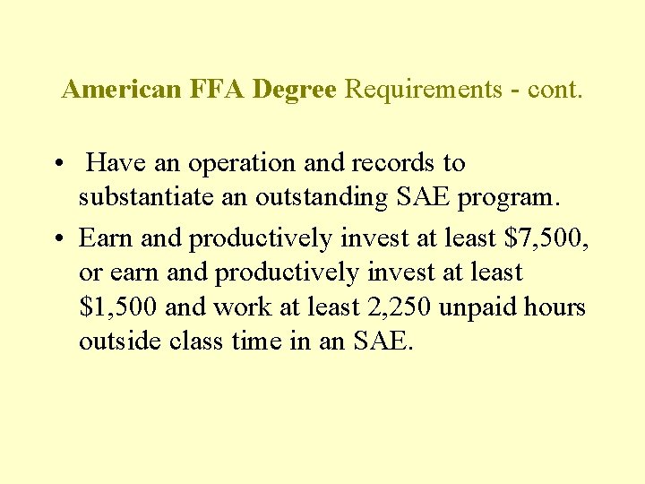 American FFA Degree Requirements - cont. • Have an operation and records to substantiate
