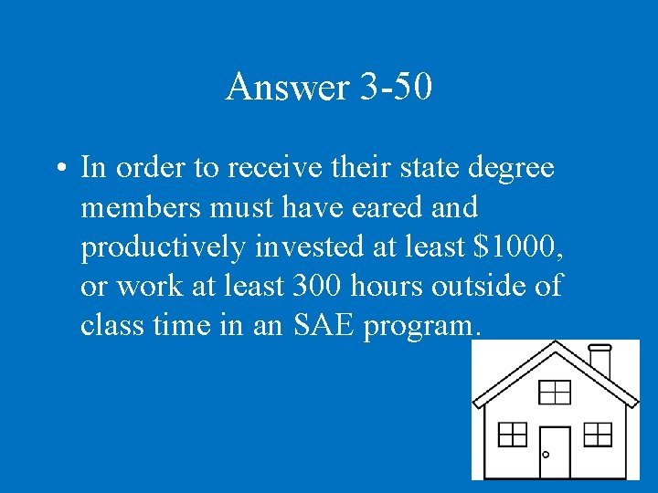 Answer 3 -50 • In order to receive their state degree members must have