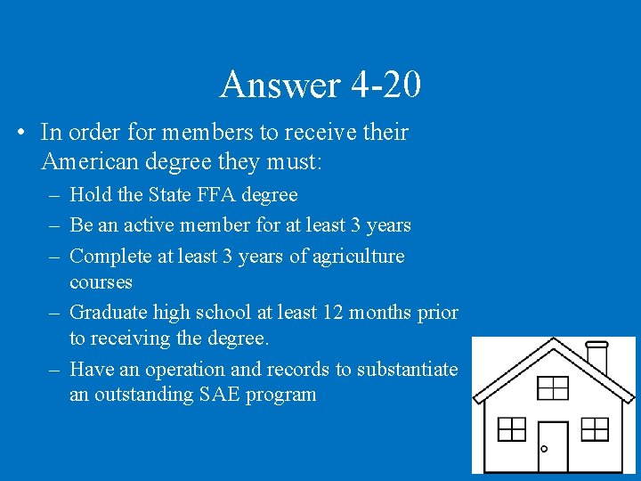 Answer 4 -20 • In order for members to receive their American degree they