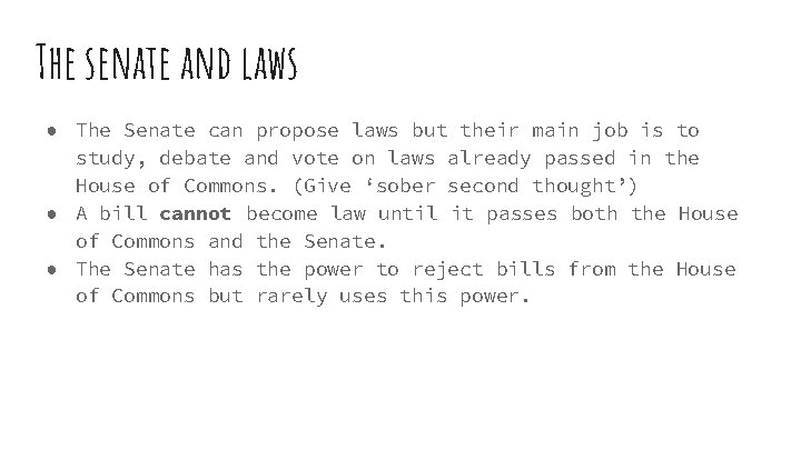 The senate and laws ● The Senate can propose laws but their main job