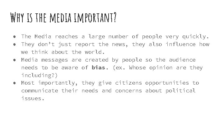 Why is the media important? ● The Media reaches a large number of people