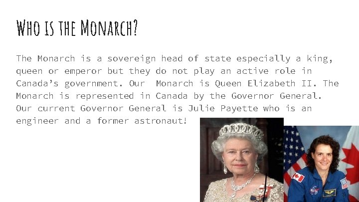 Who is the Monarch? The Monarch is a sovereign head of state especially a