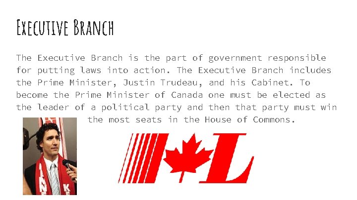 Executive Branch The Executive Branch is the part of government responsible for putting laws