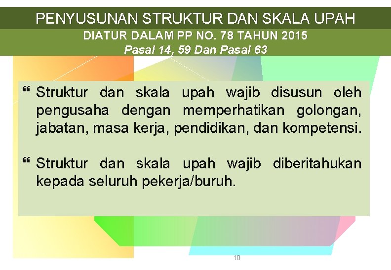 PENYUSUNAN STRUKTUR DAN SKALA UPAH DIATUR DALAM PP NO. 78 TAHUN 2015 Pasal 14, PENYUSUNAN STRUKTUR DAN SKALA UPAH DIATUR DALAM PP NO. 78 TAHUN 2015 Pasal 14,