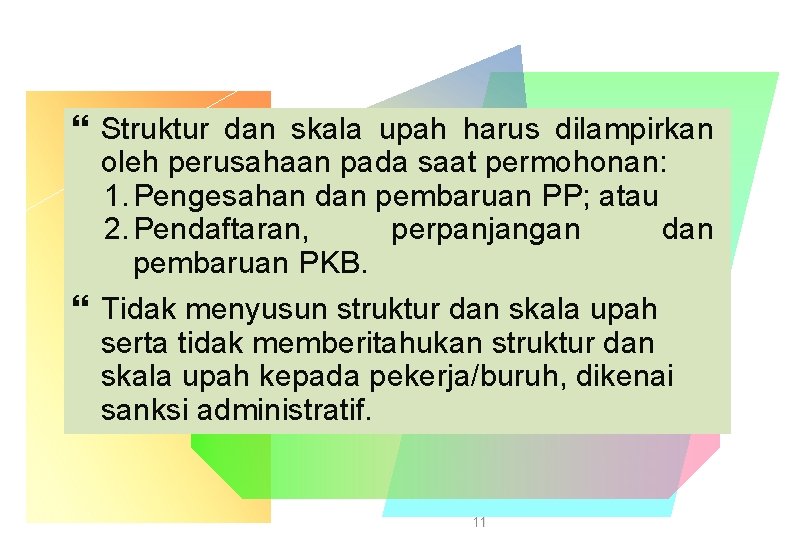 Struktur dan skala upah harus dilampirkan oleh perusahaan pada saat permohonan: 1. Pengesahan Struktur dan skala upah harus dilampirkan oleh perusahaan pada saat permohonan: 1. Pengesahan
