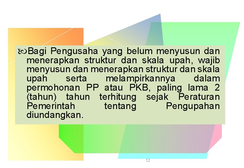 Bagi Pengusaha yang belum menyusun dan menerapkan struktur dan skala upah, wajib menyusun Bagi Pengusaha yang belum menyusun dan menerapkan struktur dan skala upah, wajib menyusun
