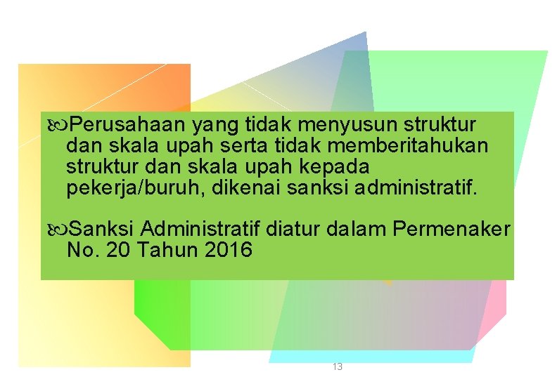 Perusahaan yang tidak menyusun struktur dan skala upah serta tidak memberitahukan struktur dan Perusahaan yang tidak menyusun struktur dan skala upah serta tidak memberitahukan struktur dan