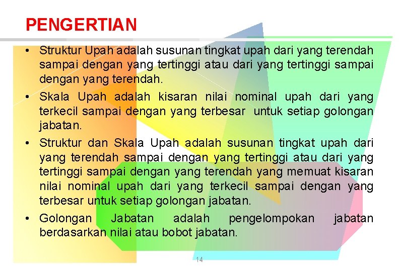 PENGERTIAN • Struktur Upah adalah susunan tingkat upah dari yang terendah sampai dengan yang PENGERTIAN • Struktur Upah adalah susunan tingkat upah dari yang terendah sampai dengan yang