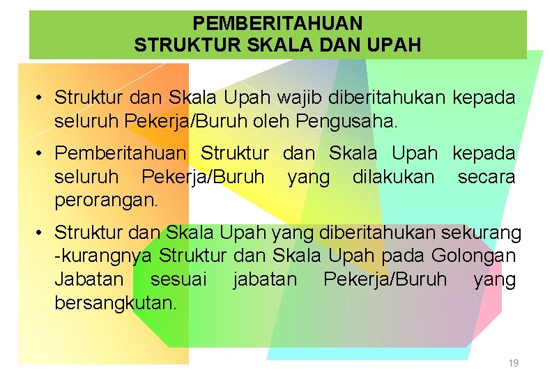PEMBERITAHUAN STRUKTUR SKALA DAN UPAH • Struktur dan Skala Upah wajib diberitahukan kepada seluruh PEMBERITAHUAN STRUKTUR SKALA DAN UPAH • Struktur dan Skala Upah wajib diberitahukan kepada seluruh