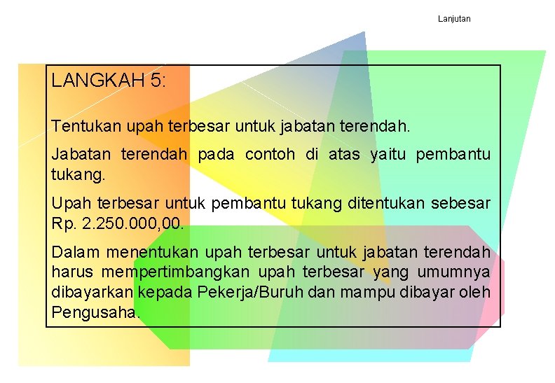 Lanjutan LANGKAH 5: Tentukan upah terbesar untuk jabatan terendah. Jabatan terendah pada contoh di Lanjutan LANGKAH 5: Tentukan upah terbesar untuk jabatan terendah. Jabatan terendah pada contoh di