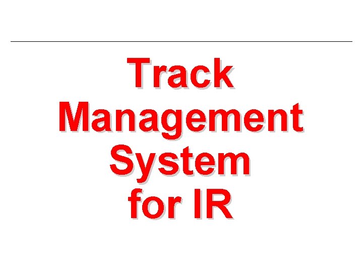 Track Management System for IR 