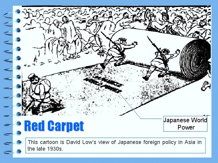 Red Carpet Japanese World Power This cartoon is David Low’s view of Japanese foreign Red Carpet Japanese World Power This cartoon is David Low’s view of Japanese foreign