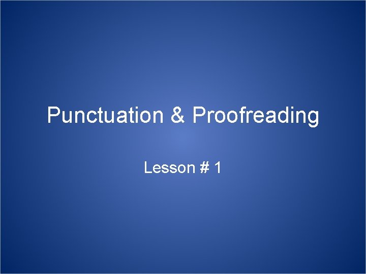 Punctuation & Proofreading Lesson # 1 