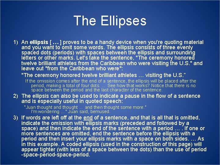 The Ellipses 1) An ellipsis [ … ] proves to be a handy device