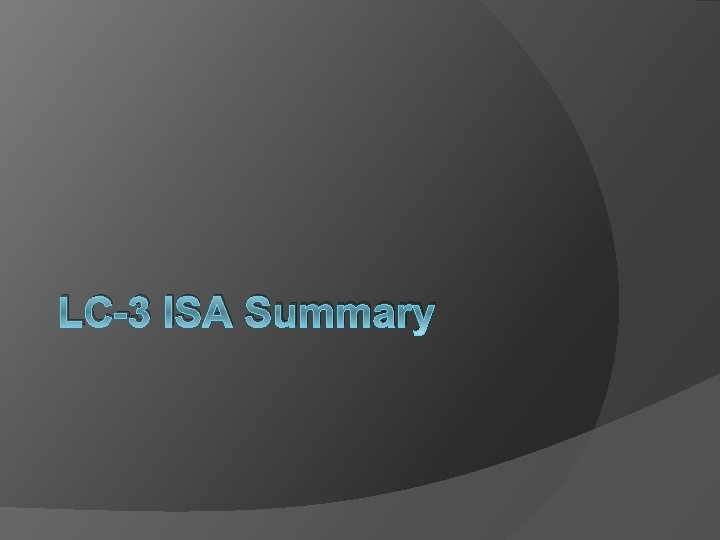 LC-3 ISA Summary 