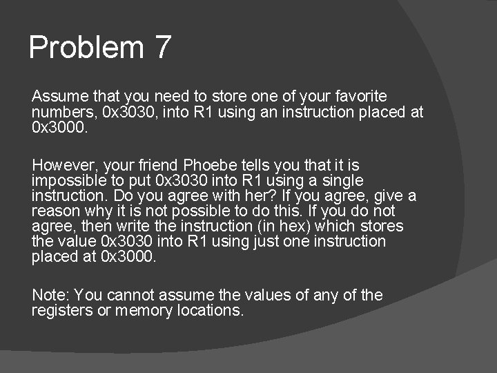 Problem 7 Assume that you need to store one of your favorite numbers, 0