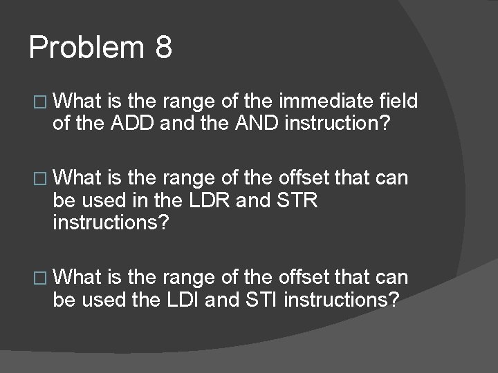 Problem 8 � What is the range of the immediate field of the ADD