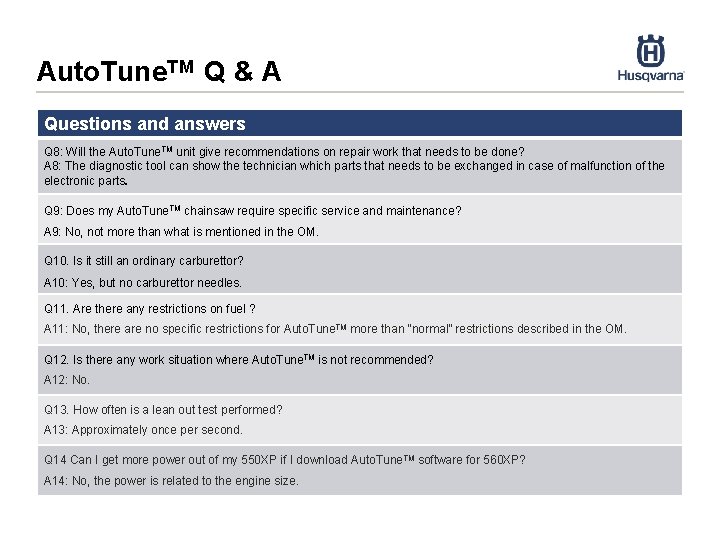 Auto. Tune. TM Q & A Questions and answers Q 8: Will the Auto.