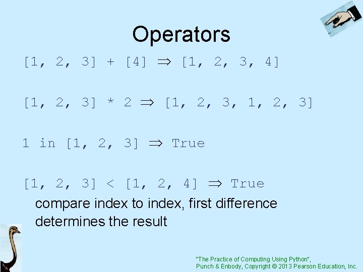 Operators [1, 2, 3] + [4] [1, 2, 3, 4] [1, 2, 3] *