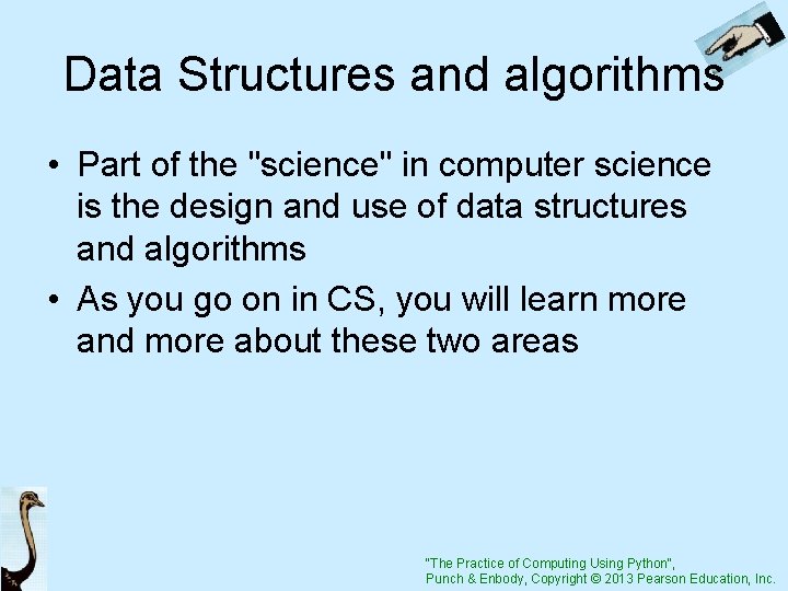 Data Structures and algorithms • Part of the "science" in computer science is the