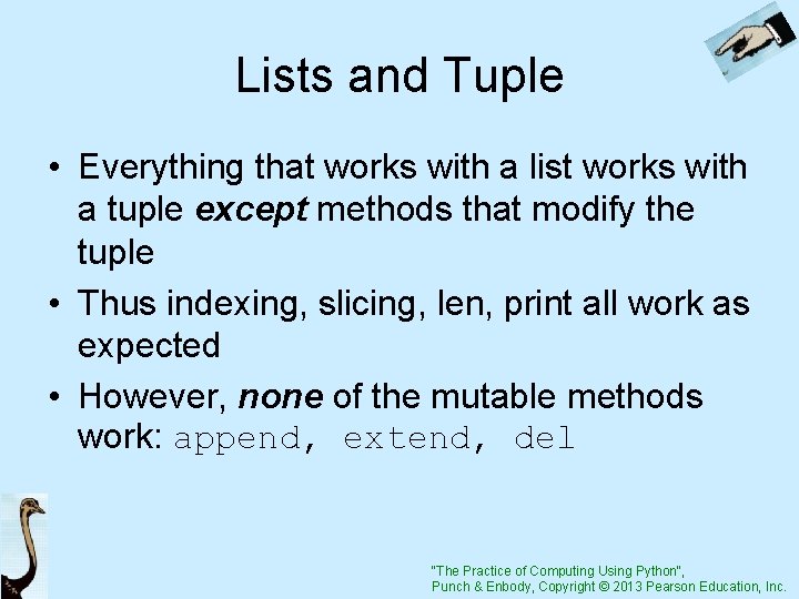 Lists and Tuple • Everything that works with a list works with a tuple