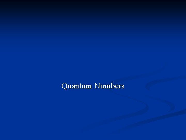 Quantum Numbers 