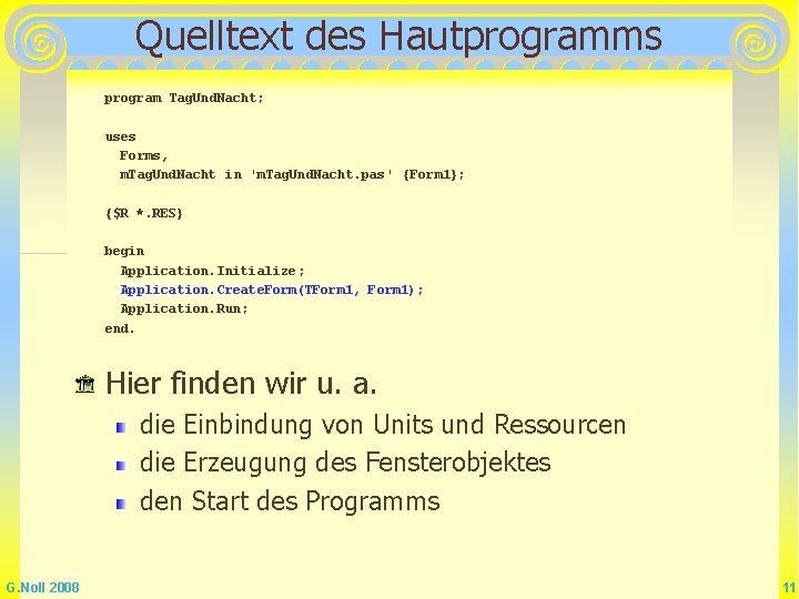 Quelltext des Hautprogramms program Tag. Und. Nacht; uses Forms, m. Tag. Und. Nacht in Quelltext des Hautprogramms program Tag. Und. Nacht; uses Forms, m. Tag. Und. Nacht in