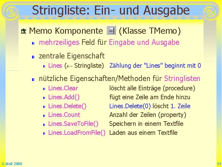 Stringliste: Ein- und Ausgabe Memo Komponente (Klasse TMemo) mehrzeiliges Feld für Eingabe und Ausgabe Stringliste: Ein- und Ausgabe Memo Komponente (Klasse TMemo) mehrzeiliges Feld für Eingabe und Ausgabe