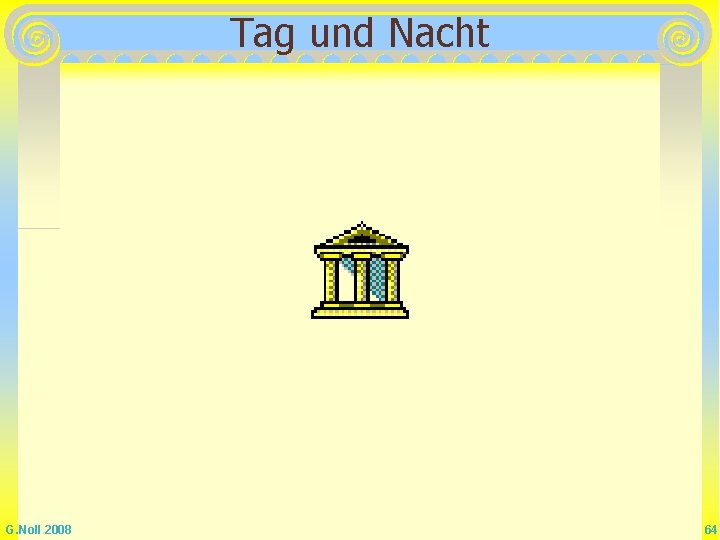 Tag und Nacht G. Noll 2008 64 Tag und Nacht G. Noll 2008 64