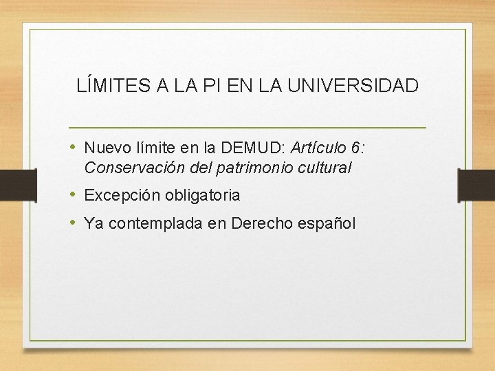 LÍMITES A LA PI EN LA UNIVERSIDAD • Nuevo límite en la DEMUD: Artículo LÍMITES A LA PI EN LA UNIVERSIDAD • Nuevo límite en la DEMUD: Artículo