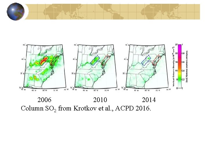 2006 2010 2014 Column SO 2 from Krotkov et al. , ACPD 2016. 