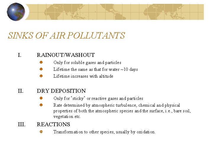 SINKS OF AIR POLLUTANTS I. RAINOUT/WASHOUT Only for soluble gases and particles Lifetime the