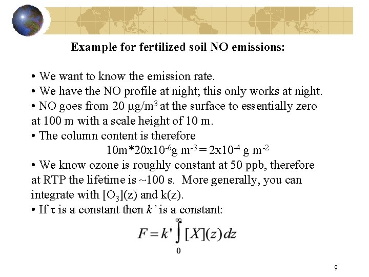 Example for fertilized soil NO emissions: • We want to know the emission rate.