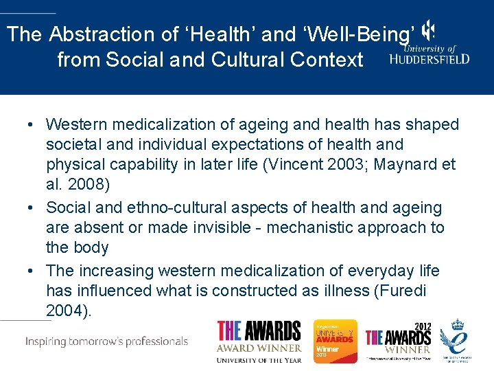 The Abstraction of ‘Health’ and ‘Well-Being’ from Social and Cultural Context • Western medicalization