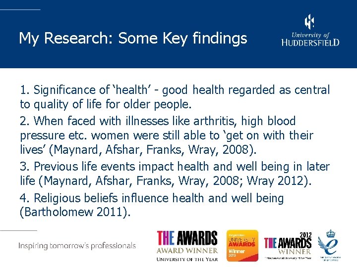 My Research: Some Key findings 1. Significance of ‘health’ - good health regarded as