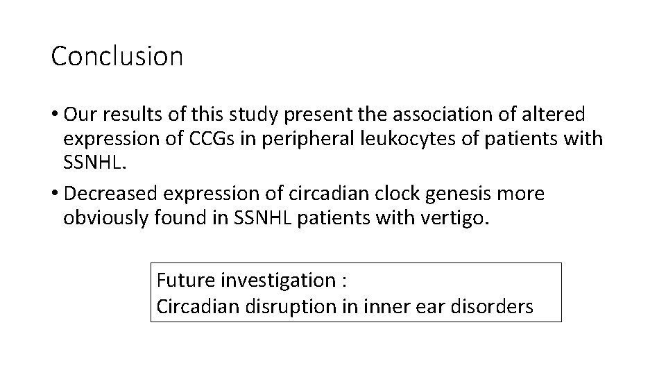 Conclusion • Our results of this study present the association of altered expression of