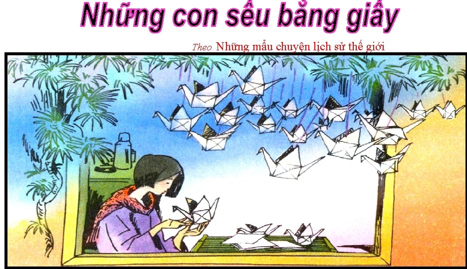 Theo Những mẩu chuyện lịch sử thế giới 