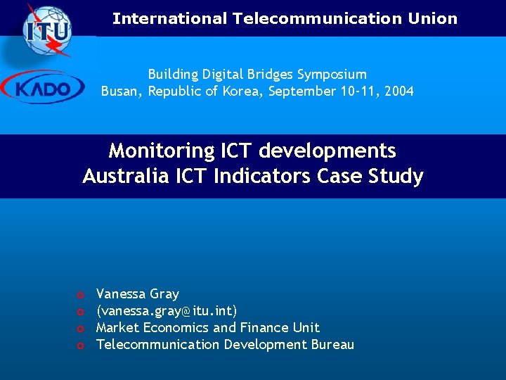 International Telecommunication Union Building Digital Bridges Symposium Busan, Republic of Korea, September 10 -11,