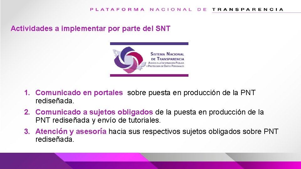 Actividades a implementar por parte del SNT 1. Comunicado en portales sobre puesta en Actividades a implementar por parte del SNT 1. Comunicado en portales sobre puesta en