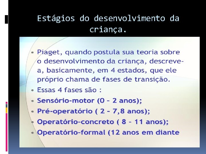 Estágios do desenvolvimento da criança. 