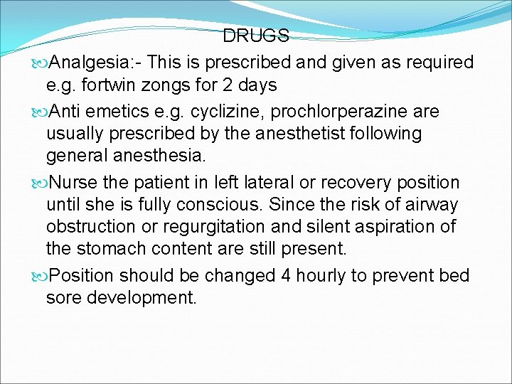 DRUGS Analgesia: - This is prescribed and given as required e. g. fortwin zongs