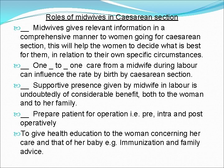 Roles of midwives in Caesarean section __ Midwives gives relevant information in a comprehensive