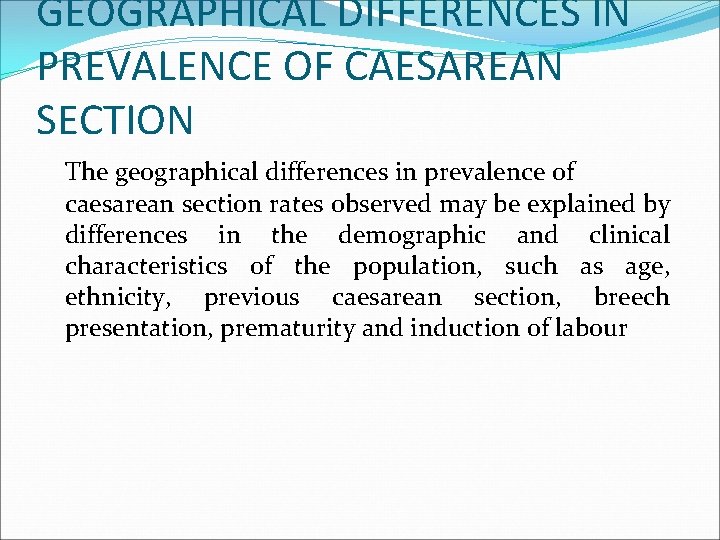 GEOGRAPHICAL DIFFERENCES IN PREVALENCE OF CAESAREAN SECTION The geographical differences in prevalence of caesarean