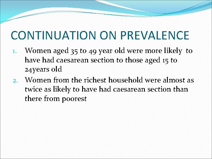 CONTINUATION ON PREVALENCE Women aged 35 to 49 year old were more likely to