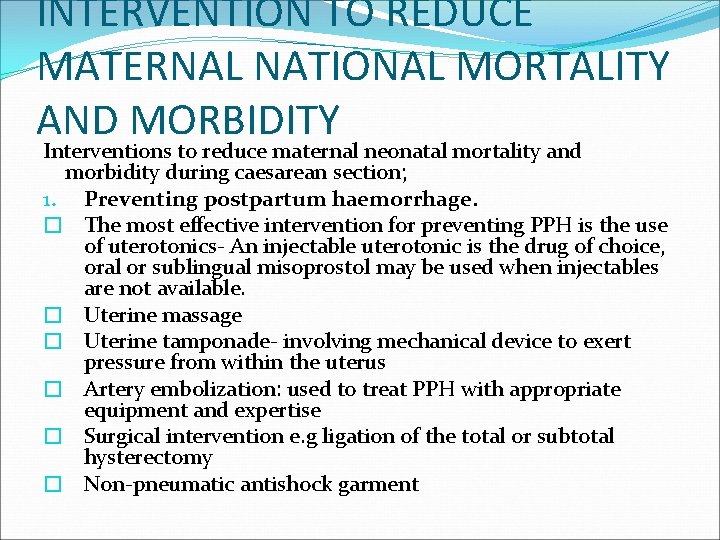 INTERVENTION TO REDUCE MATERNAL NATIONAL MORTALITY AND MORBIDITY Interventions to reduce maternal neonatal mortality