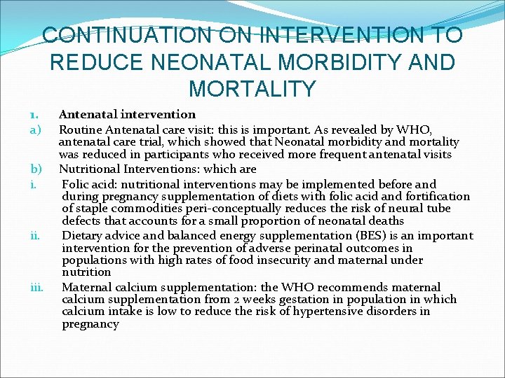 CONTINUATION ON INTERVENTION TO REDUCE NEONATAL MORBIDITY AND MORTALITY 1. a) b) i. iii.