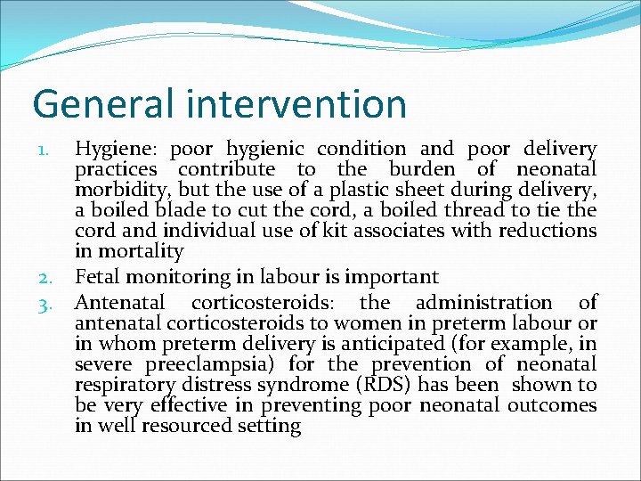General intervention Hygiene: poor hygienic condition and poor delivery practices contribute to the burden