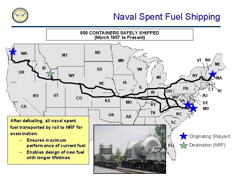 Naval Spent Fuel Shipping 850 CONTAINERS SAFELY SHIPPED (March 1957 to Present) WA ND