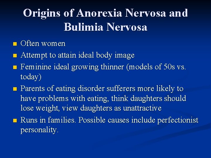 Origins of Anorexia Nervosa and Bulimia Nervosa n n n Often women Attempt to Origins of Anorexia Nervosa and Bulimia Nervosa n n n Often women Attempt to